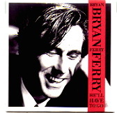 Bryan Ferry - He'll Have To Go